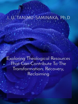 cover image of Exploring Theological Resources That Can Contribute to the Transformation, Recovery, Reclaiming
